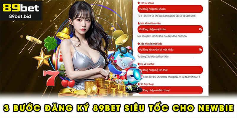3 bước đăng ký 89BET siêu tốc cho newbie