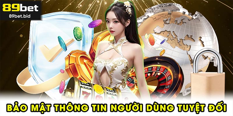 Bảo mật thông tin người dùng tuyệt đối 100%