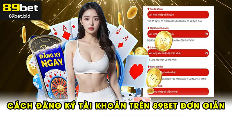 Cách đăng ký tài khoản trên 89BET đơn giản