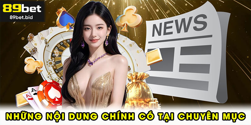 Những nội dung chính có mặt tại chuyên mục
