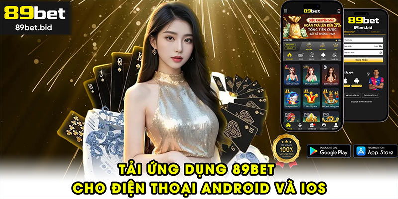 Tải ứng dụng 89BET cho điện thoại Android và iOS